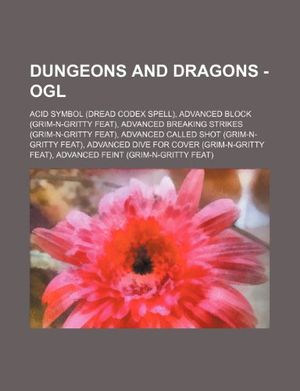 Cover Art for 9781234649753, Dungeons and Dragons - OGL: Acid Symbol (Dread Codex Spell), Advanced Block (Grim-N-Gritty Feat), Advanced Breaking Strikes (Grim-N-Gritty Feat), Adva by Source: Wikia