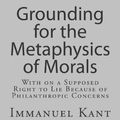 Cover Art for 9781452841090, Grounding for the Metaphysics of Morals with on a Supposed Right to Lie Because of Philanthropic Concerns by Immanuel Kant