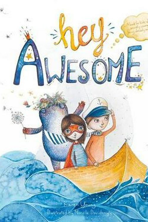 Cover Art for 9781925545753, Hey Awesome by Karen Young