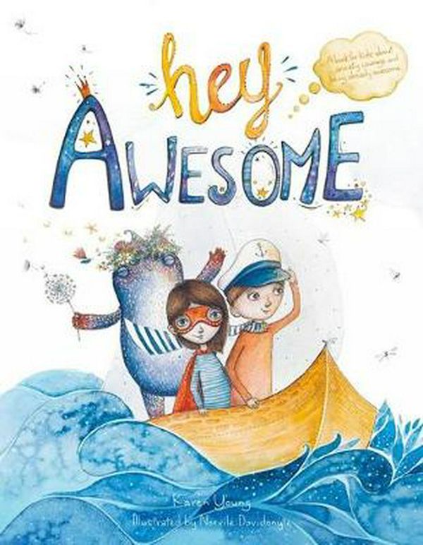 Cover Art for 9781925545753, Hey Awesome by Karen Young