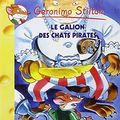 Cover Art for B01FKWLUQU, Le Galion Des Chats Pirates N2 (Geronimo Stilton) (French Edition) by Geronimo Stilton (2003-09-01) by Geronimo Stilton