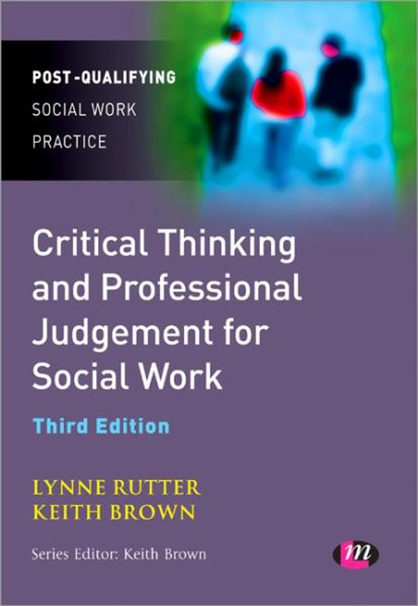 Cover Art for 9780857257536, Critical Thinking and Professional Judgement for Social Work by Lynne Rutter