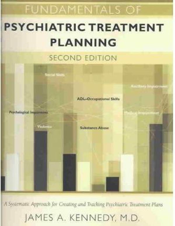 Cover Art for 9781585620616, Fundamentals of Psychiatric Treatment Planning by James A. Kennedy