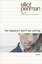 Cover Art for 9781573223218, The Reasons I Won't Be Coming by Elliot Perlman
