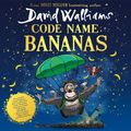 Cover Art for 9780008454302, Code Name Bananas by David Walliams