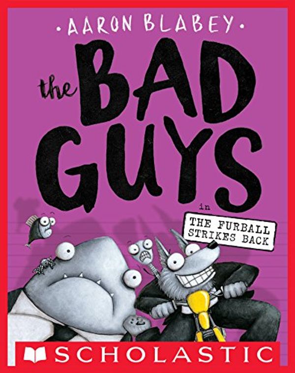 Cover Art for B01MFBRRGM, The Bad Guys in The Furball Strikes Back by Aaron Blabey
