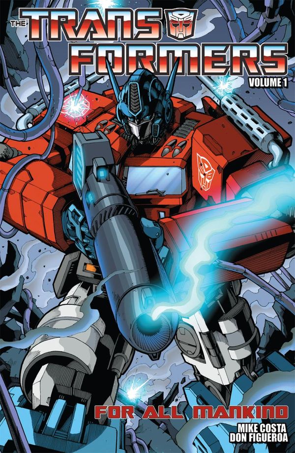 Cover Art for 9781623020200, Transformers Volume 1: For All Mankind by Costa, Mike; Figueroa, Don