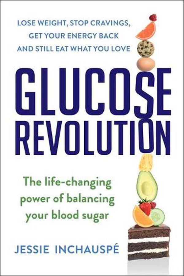 Cover Art for 9781982179410, How to Be a Glucose Goddess: The Life-Changing Power of Balancing Your Blood Sugar by Jessie Inchauspe