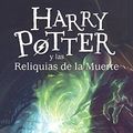 Cover Art for 9780606379298, Harry Potter y Las Reliquias de La Muerte (Harry Potter and the Deathly Hollows) by J K Rowling