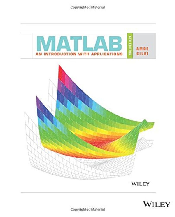 Cover Art for 9781119385134, MATLAB: An Introduction with Applications, 6th Edition: An Introduction with Applications by Amos Gilat