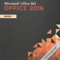 Cover Art for 9781305870055, Shelly Cashman Microsoftï½ Office 2016Brief by Gary B. Shelly, Misty E. Vermaat