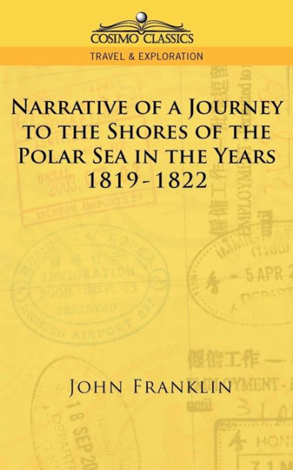 Cover Art for 9781596051553, Narrative of a Journey to the Shores of the Polar Sea in the Years 1819-1822 by John Franklin