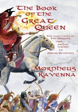 Cover Art for 9780990392712, The Book of the Great Queen by Morpheus Ravenna