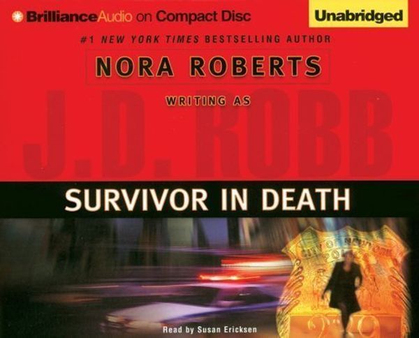 Cover Art for B004CZBUNU, Survivor in Death (In Death #20) By J.D. Robb(A)/Susan Ericksen(N) [Audiobook] by Unknown