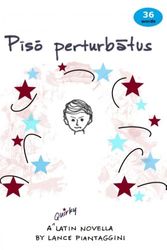 Cover Art for 9781985173842, Piso perturbatus: A Quirky Latin Novella by Lance Piantaggini