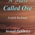 Cover Art for 9781984125644, Summary - A Man Called Ove: Book by Fredrik Backman (A Man Named Ove: A Complete Summary - Book, Paperback, Hardcover, Audiobook 1) by Instant-Summary