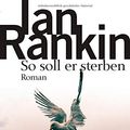 Cover Art for 9783442546053, So soll er sterben by Ian Rankin