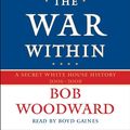 Cover Art for 9780743570503, The War within: Pt. 4 by Bob Woodward