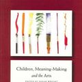 Cover Art for 9781442533547, Children, meaning-making and the arts by Susan Wright