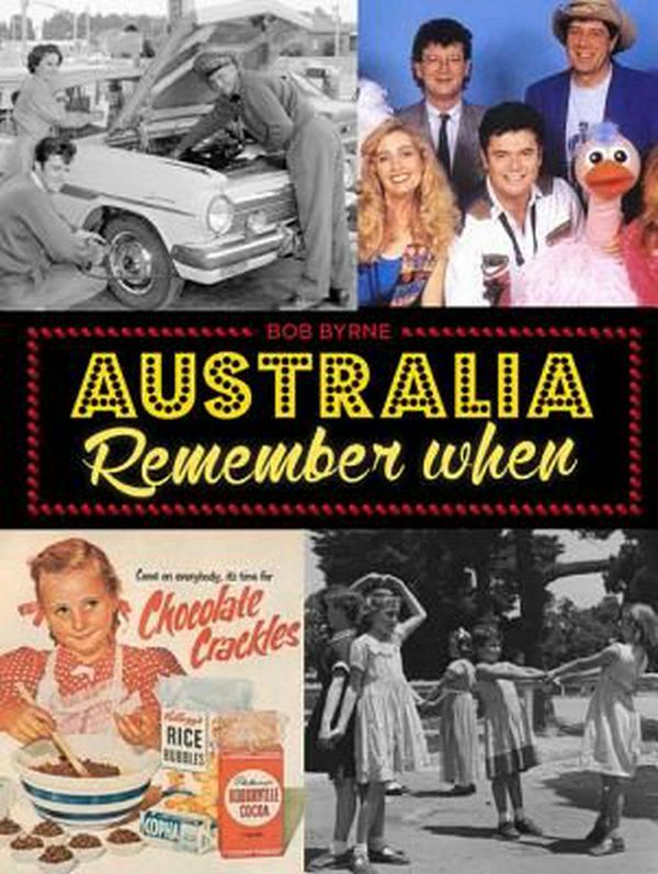 Cover Art for 9781742234564, Australia Remember When by Bob Byrne