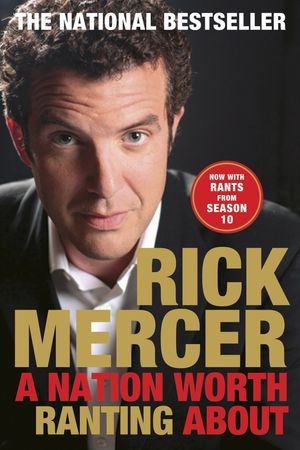 Cover Art for 9780385676823, A Nation Worth Ranting about by Rick Mercer
