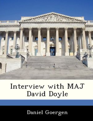 Cover Art for 9781288538171, Interview with Maj David Doyle by Daniel Goergen