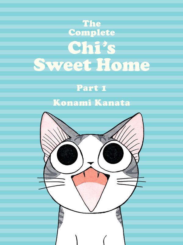 Cover Art for 9781942993162, The Complete Chi's Sweet Home, 1Chi's Sweet Home by Konami Kanata