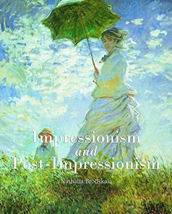Cover Art for 9781783101443, Impressionism and Post-impressionism by Nathalia Brodskaia