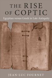 Cover Art for 9780691198347, The Rise of Coptic: Egyptian versus Greek in Late Antiquity by Jean-Luc Fournet