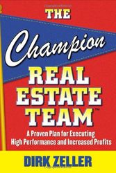 Cover Art for 9780071499019, The Champion Real Estate Team: A Proven Plan for Executing High Performance and Increasing Profits by Dirk Zeller