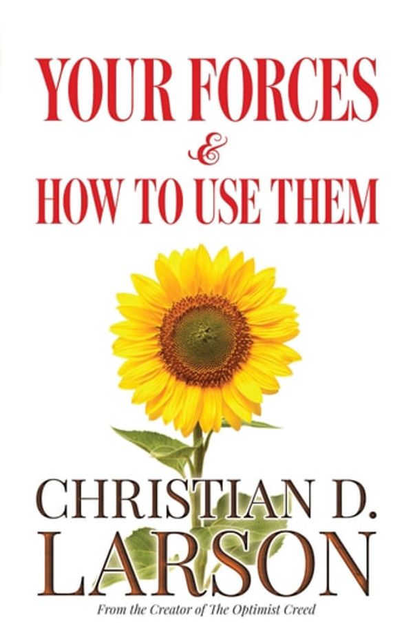 Cover Art for 9780486824826, Your Forces and How to Use Them by Christian D. Larson