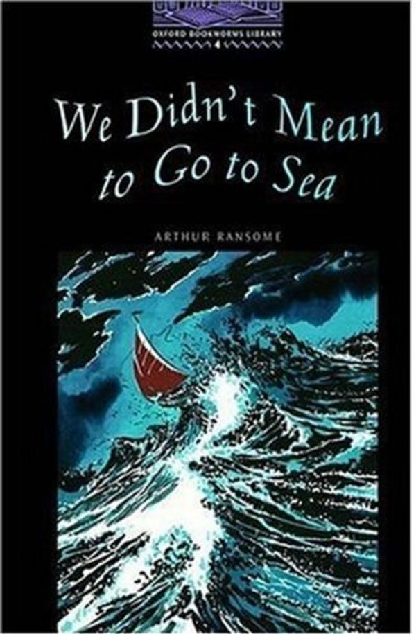 Cover Art for 9780194230537, We Didn't Mean to Go to Sea by Arthur Ransome