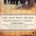 Cover Art for 9780571205387, Man Who Broke Napoleon's Codes by Mark Urban