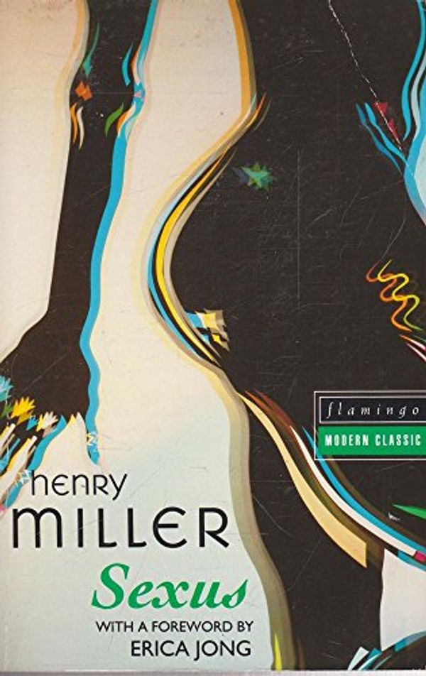 Cover Art for 9780006547044, Sexus (Flamingo Modern Classics) by Henry Miller