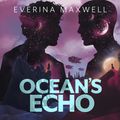 Cover Art for 9781405556309, Ocean's Echo by Everina Maxwell, Raphael Corkhill