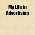 Cover Art for 9781150464515, My Life in Advertising by Claude C. Hopkins