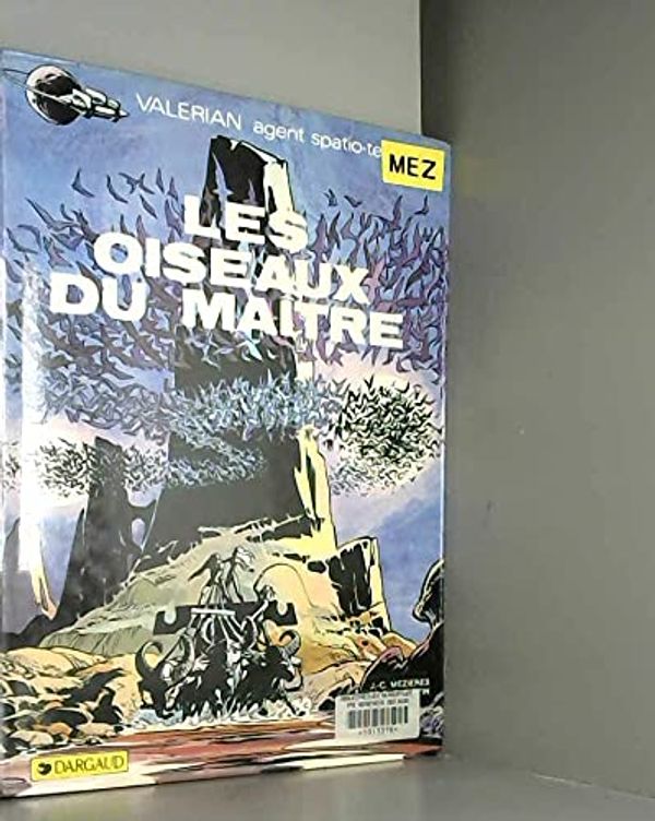 Cover Art for 9782205007114, Les Oiseaux Du Maître by Mézières, J.-c