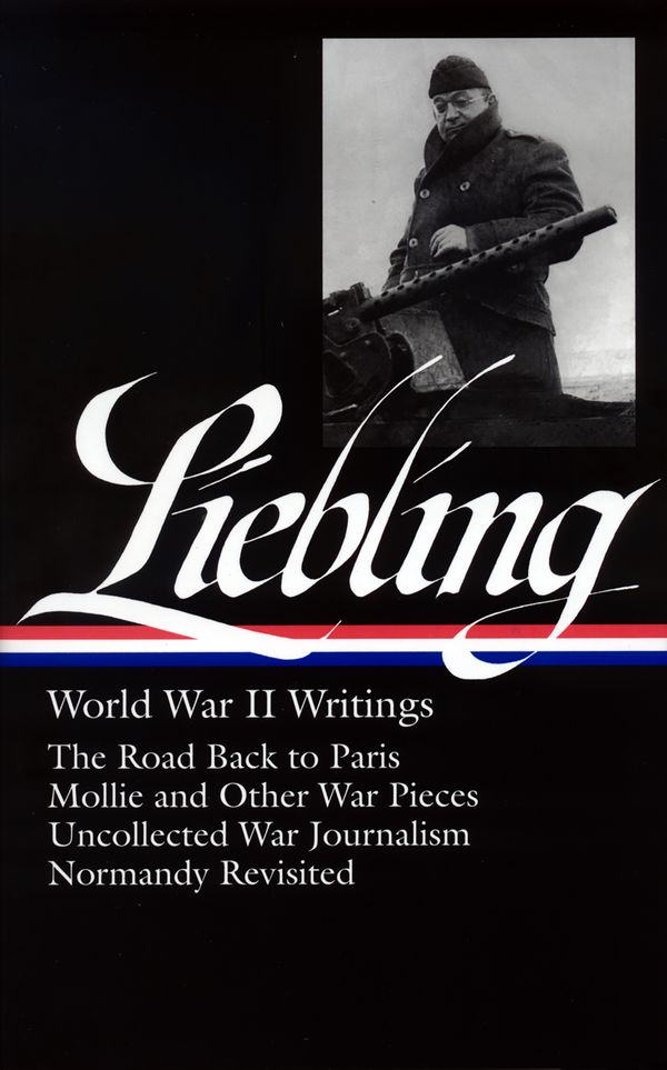 Cover Art for 9781598530186, A. J. Liebling: World War II Writings (LOA #181) by A. J. Liebling