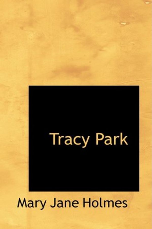 Cover Art for 9781426485640, Tracy Park by Mary Jane Holmes