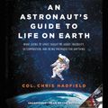 Cover Art for 9781478978961, An Astronaut's Guide to Life on Earth by Chris Hadfield