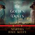 Cover Art for 9780593668603, The Golden Doves by Martha Hall Kelly