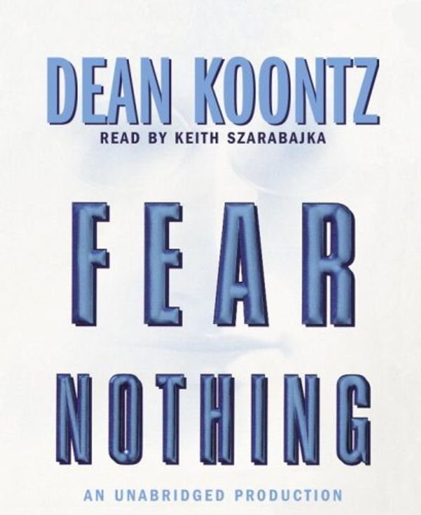 Cover Art for 9780739334300, Fear Nothing by Dean Koontz Unabridged MP3 CD Audiobook (Christopher Snow Series Book 1) by Dean Koontz