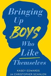 Cover Art for 9780143778738, Bringing Up Boys Who Like Themselves by Edwards, Kasey, Scanlon, Christopher