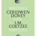 Cover Art for 9781743820650, On J. M. Coetzee by Ceridwen Dovey