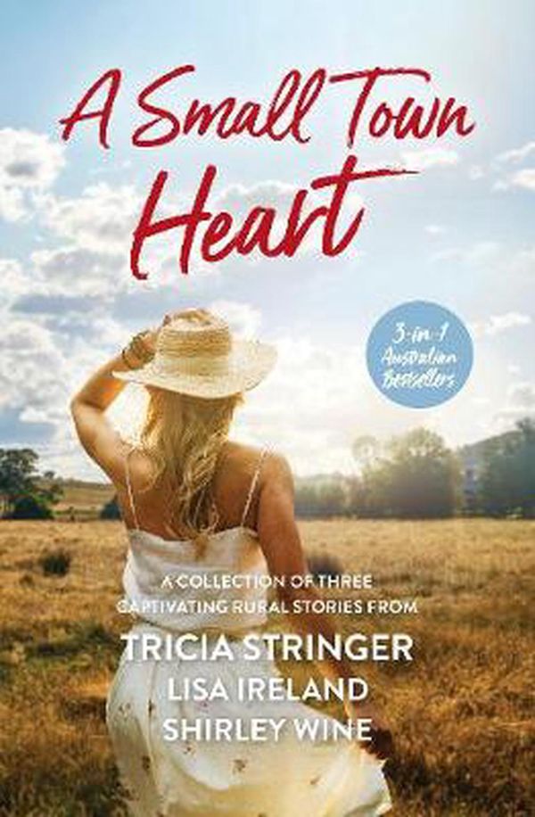 Cover Art for 9781867221708, A Small Town Heart by Tricia Stringer, Lisa Ireland, Shirley Wine