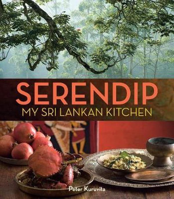 Cover Art for 9781911668169, Serendip: My Sri Lankan Kitchen by Peter Kuruvita