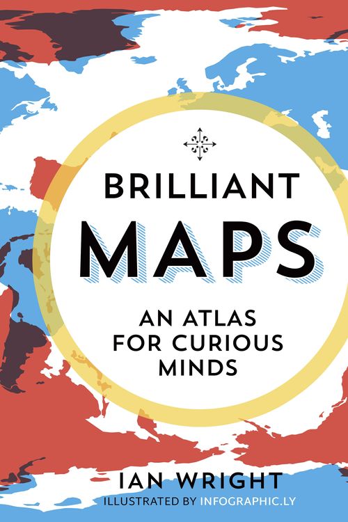 Cover Art for 9781846276613, Brilliant Maps by Ian Wright