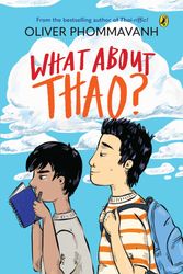 Cover Art for 9781760897161, What About Thao? by Oliver Phommavanh