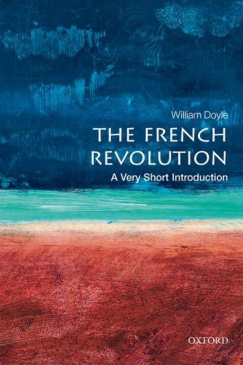 Cover Art for 9780198840077, The French Revolution: A Very Short Introduction (Very Short Introductions) by William Doyle