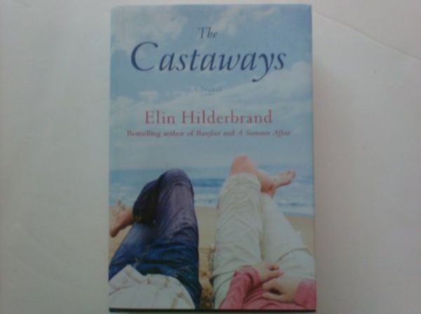 Cover Art for 9781615232239, The Castaways (Large Print Edition) by Elin Hilderbrand